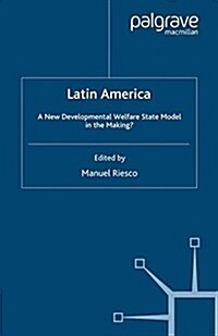 Latin America : A New Developmental Welfare State in the Making? (Paperback)