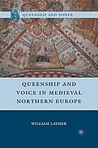 Queenship and Voice in Medieval Northern Europe (Paperback)