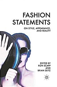 Fashion Statements : On Style, Appearance, and Reality (Paperback)