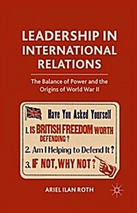 Leadership in International Relations : The Balance of Power and the Origins of World War II (Paperback)