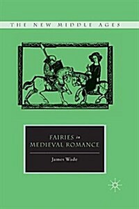 Fairies in Medieval Romance (Paperback)