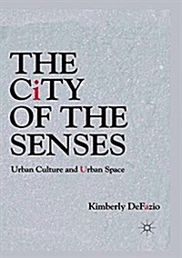 The City of the Senses : Urban Culture and Urban Space (Paperback)