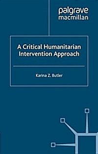 A Critical Humanitarian Intervention Approach (Paperback)