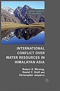 International Conflict over Water Resources in Himalayan Asia (Paperback)