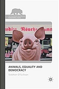 Animals, Equality and Democracy (Paperback)