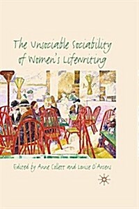 The Unsociable Sociability of Womens Lifewriting (Paperback)