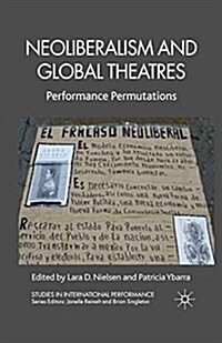 Neoliberalism and Global Theatres : Performance Permutations (Paperback)