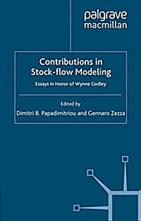 Contributions to Stock-Flow Modeling : Essays in Honor of Wynne Godley (Paperback)