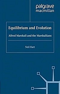 Equilibrium and Evolution : Alfred Marshall and the Marshallians (Paperback)