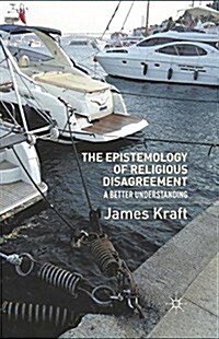 The Epistemology of Religious Disagreement : A Better Understanding (Paperback)