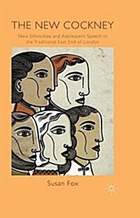 The New Cockney : New Ethnicities and Adolescent Speech in the Traditional East End of London (Paperback)