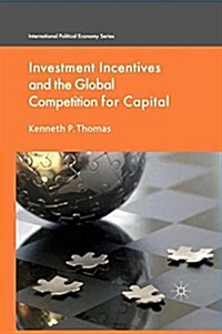 Investment Incentives and the Global Competition for Capital (Paperback)