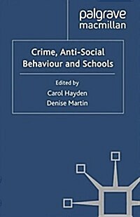 Crime, Anti-Social Behaviour and Schools (Paperback)