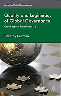 Quality and Legitimacy of Global Governance : Case Lessons from Forestry (Paperback)