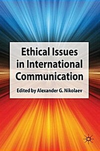 Ethical Issues in International Communication (Paperback)