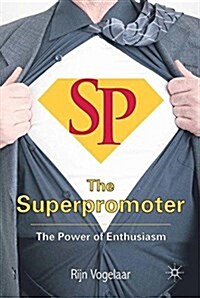 The Superpromoter : The Power of Enthusiasm (Paperback)