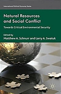 Natural Resources and Social Conflict : Towards Critical Environmental Security (Paperback)