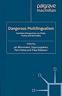 Dangerous Multilingualism : Northern Perspectives on Order, Purity and Normality (Paperback)