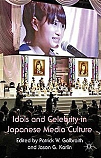 Idols and Celebrity in Japanese Media Culture (Paperback)