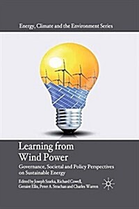 Learning from Wind Power : Governance, Societal and Policy Perspectives on Sustainable Energy (Paperback)