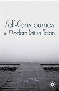 Self-Consciousness in Modern British Fiction (Paperback)