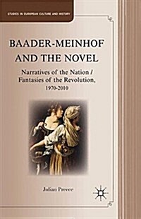 Baader-Meinhof and the Novel : Narratives of the Nation / Fantasies of the Revolution, 1970–2010 (Paperback, 1st ed. 2012)