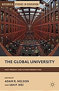 The Global University : Past, Present, and Future Perspectives (Paperback)