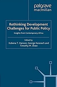 Rethinking Development Challenges for Public Policy : Insights from Contemporary Africa (Paperback)