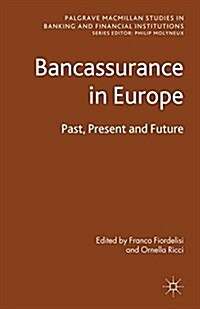 Bancassurance in Europe : Past, Present and Future (Paperback)