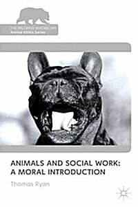 Animals and Social Work: A Moral Introduction (Paperback)
