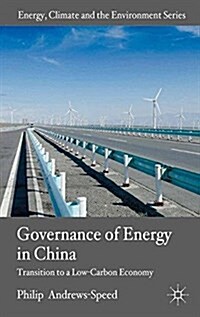 The Governance of Energy in China : Transition to a Low-Carbon Economy (Paperback)
