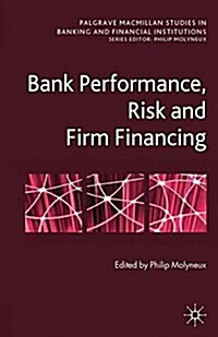 Bank Performance, Risk and Firm Financing (Paperback)