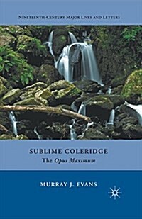 Sublime Coleridge : The Opus Maximum (Paperback)