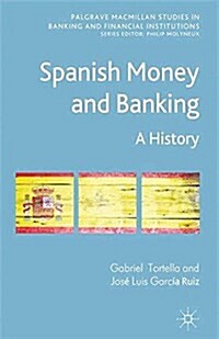 Spanish Money and Banking : A History (Paperback)