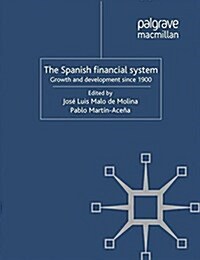 The Spanish Financial System : Growth and Development Since 1900 (Paperback)