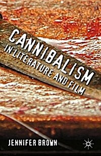 Cannibalism in Literature and Film (Paperback)
