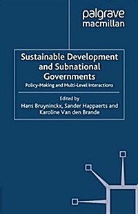 Sustainable Development and Subnational Governments : Policy-Making and Multi-Level Interactions (Paperback)