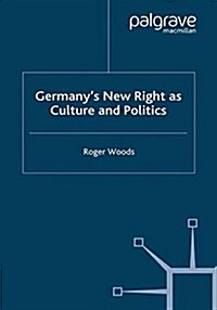 Germanys New Right as Culture and Politics (Paperback)