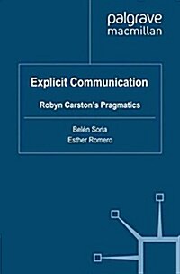 Explicit Communication : Robyn Carstons Pragmatics (Paperback)