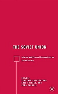 The Soviet Union : Internal and External Perspectives on Soviet Society (Paperback)