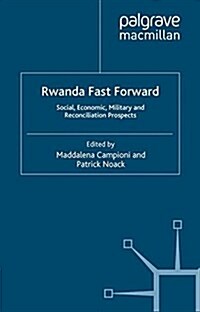 Rwanda Fast Forward : Social, Economic, Military and Reconciliation Prospects (Paperback)
