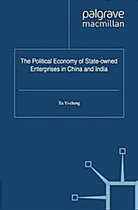 The Political Economy of State-owned Enterprises in China and India (Paperback)