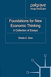 Foundations for New Economic Thinking : A Collection of Essays (Paperback)