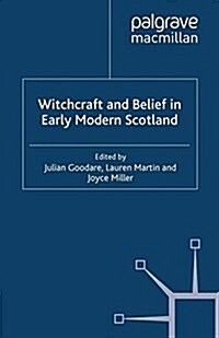 Witchcraft and belief in Early Modern Scotland (Paperback)