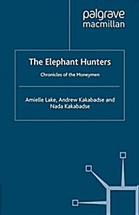 The Elephant Hunters : Chronicles of the Moneymen (Paperback)