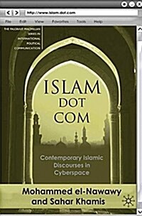 Islam Dot Com : Contemporary Islamic Discourses in Cyberspace (Paperback)