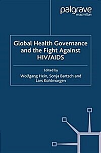 Global Health Governance and the Fight Against HIV/AIDS (Paperback)