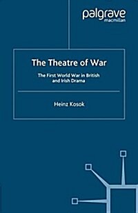 The Theatre of War : The First World War in British and Irish Drama (Paperback)