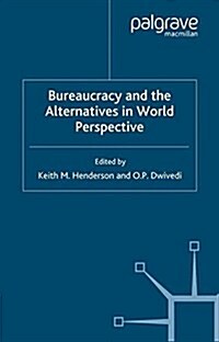 Bureaucracy and the Alternatives in World Perspective (Paperback)