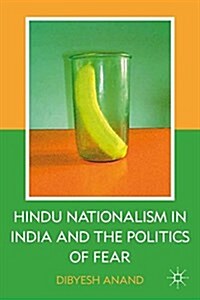 Hindu Nationalism in India and the Politics of Fear (Paperback)